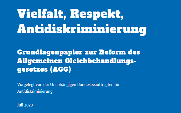 Antidiskriminierungsbeauftragte legt Grundlagenpapier zur AGG-Reform vor